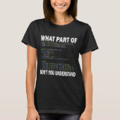 Hacker Computer Programmer Apparel Coding What Par T-shirt (Voorkant)