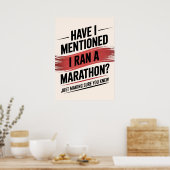 Had ik al gezegd dat ik een marathon heb gelopen? poster (Keuken)