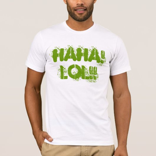 HAHA ! LOL ! ! T-shirt (Devant)