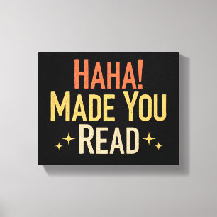 Haha Made je lezen Canvas Afdruk