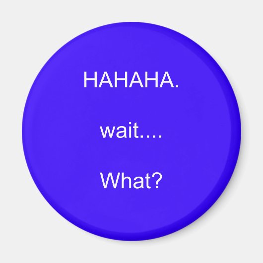 HAHAHA.wait....Wat? Magneet (Voorkant)