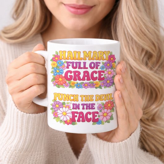 Hail Mary Full of Grace Punch the Devil Mug