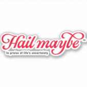 Hail Peut-être - autocollant découpé (Devant)