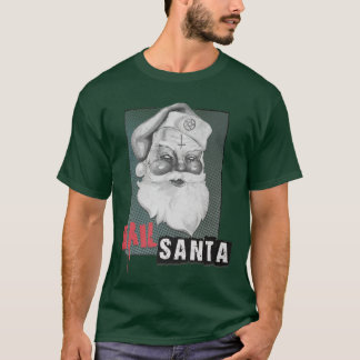 HAIL SANTA T-SHIRT