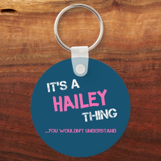 Hailey ding dat je niet zou begrijpen sleutelhanger (Voorkant)