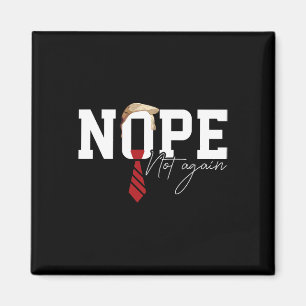 Hair Funny Trump Shirt Politieke humor Nope Not Ag Magneet