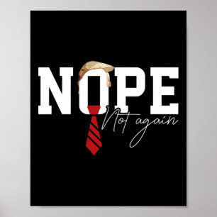 Hair Funny Trump Shirt Politieke humor Nope Not Ag Poster