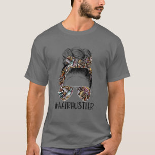 Hair Hustler Haarstylist Hair Salon Hairdresser Ge T-shirt