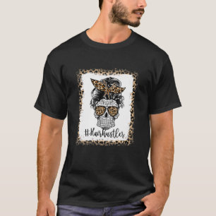 Hair Hustler Sugar Skull Messy Bun Hairdresser Sty T-shirt
