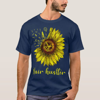 Hairstylist Hair Hustler St Sunflower Gift T-shirt