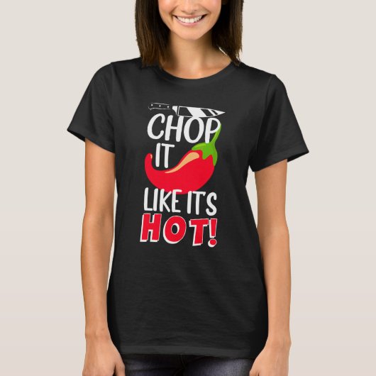 Hak het alsof het Hot Sharp Chili Cook is T-shirt (Voorkant)