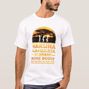 Hakuna Masquata het betekent meer Booty voor de re T-shirt