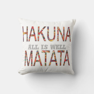 Hakuna Matata All est bien Coussin