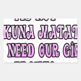 Hakuna Matata hebben onze Girls Pronto nodig Rechthoekige Sticker
