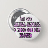 Hakuna Matata hebben onze Girls Pronto nodig Ronde Button 5,7 Cm (Voorkant /achterkant)