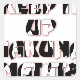 Hakuna Matata Hou het vol cadeaus Vierkante Sticker