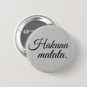 Hakuna matata ronde button 5,7 cm (Voorkant /achterkant)