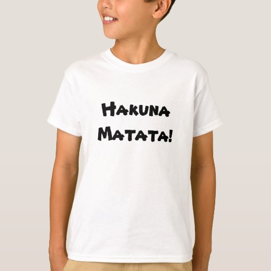 Hakuna Matata. T-shirt (Voorkant)