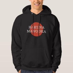 Hakuna Ma'Vodka Funny Drink Philsophy Hoodie