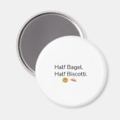 Half Bagel Half Biscotti Magneet (Voorkant / Achterkant)