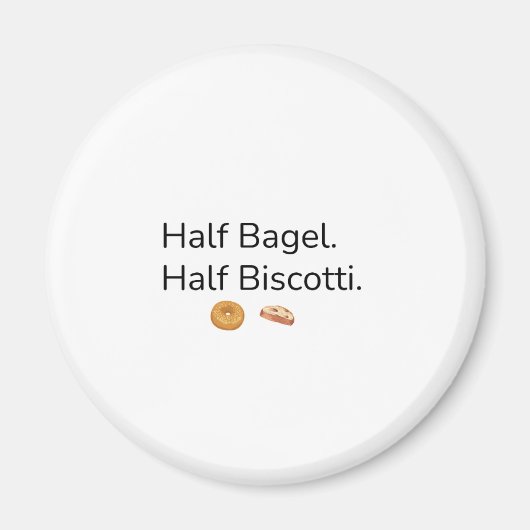 Half Bagel Half Biscotti Magneet (Voorkant)