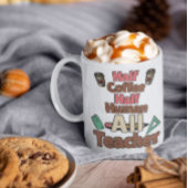 ☕️ Half Café, 💕 Demi Humain, Toute Mug Enseignant