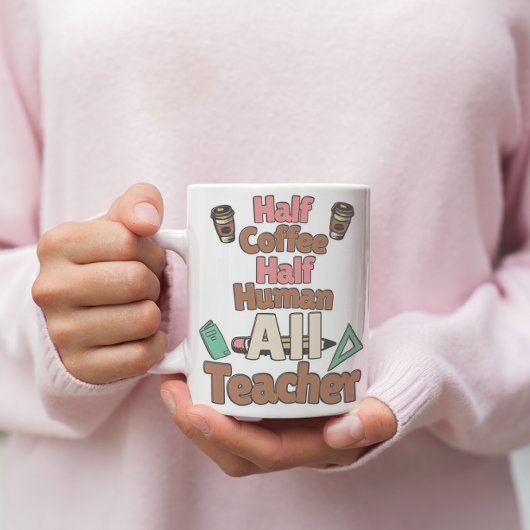 ☕️ Half Café, 💕 Demi Humain, Toute Mug Enseignant