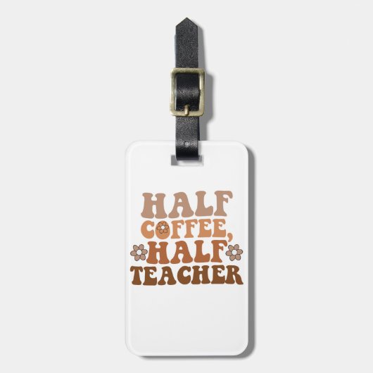 Half Coffee Half Leraar Terug naar School Leraar Bagagelabel (Voorkant verticaal)