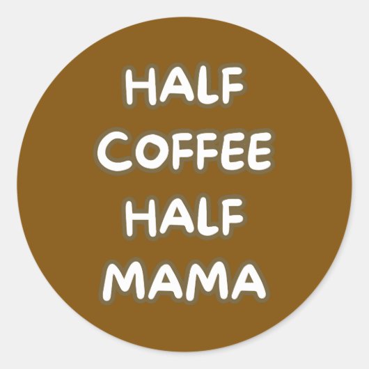 half coffee half mama ronde sticker (Voorkant)