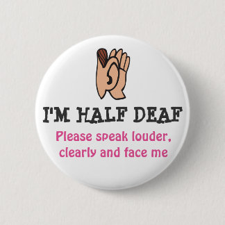 hALF DEAF Ronde Button 5,7 Cm