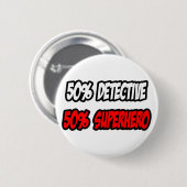 Half detective... Half superheld Ronde Button 5,7 Cm (Voorkant /achterkant)