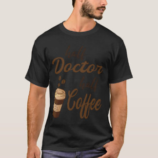 Half Dokter Half Koffie meisje T-shirt
