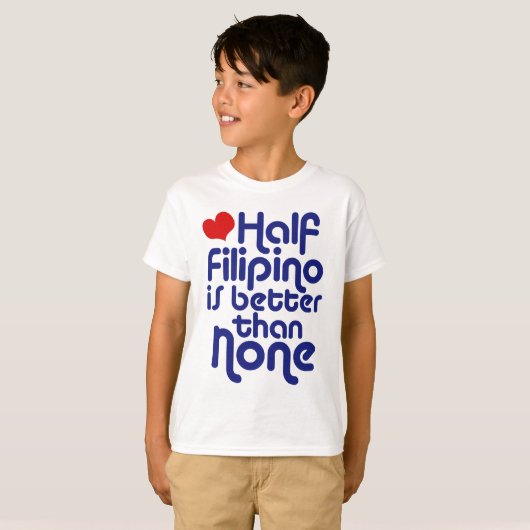 Half Filippijns... T-shirt (Voorkant volledig)