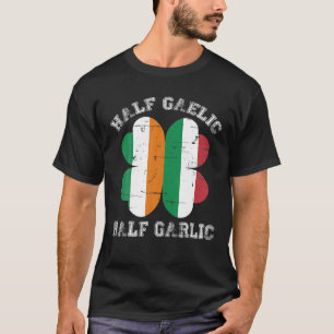 Half Gaelic Half Knoflook Italiaans Iers Sint Patr T-shirt