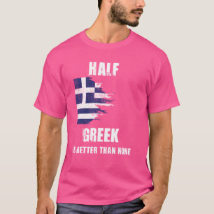 Half Grieks is beter dan geen grappig Griekenland T-shirt