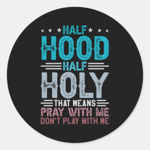 Half Hood half heilig betekent bidden met mij niet Ronde Sticker