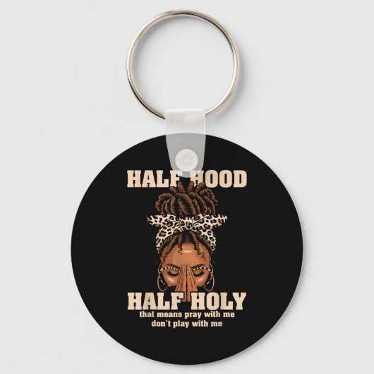 Half Hood Half Holy Pray Christian African Afro Bl Sleutelhanger (Voorkant)