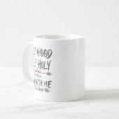 Half Hood Half Holy That Means Pray With Me Don't  Koffiemok (Voorkant links)