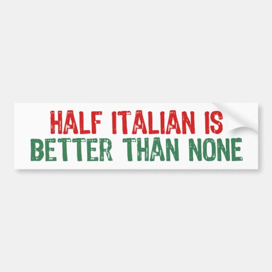Half Italiaans Bumpersticker (Voorkant)