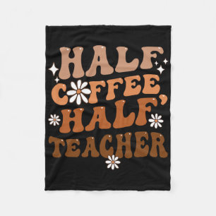 Half koffie half leraar Inspirerende citaten voor Fleece Deken
