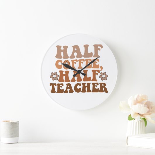 Half Koffie Half Leraar Terug naar School Leraar Grote Klok (Huis)