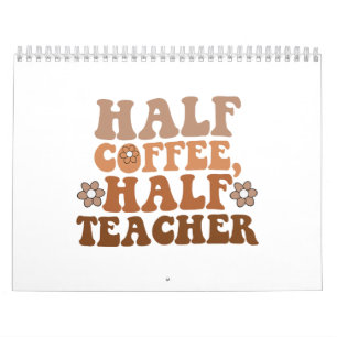 Half Koffie Half Leraar Terug naar School Leraar Kalender