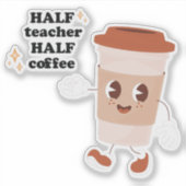 half leraar half koffie, Grappig cadeau voor leraa Sticker (Voorkant)