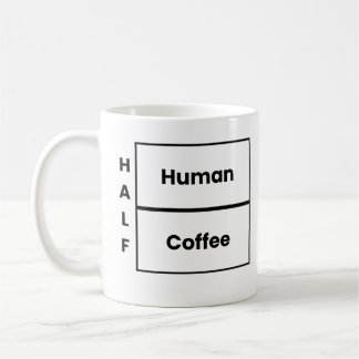 Half mens half koffie Funny koffie citaat Koffiemok