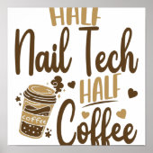 Half Nail Tech Half Coffee Pun For Nail Poster (Voorkant)
