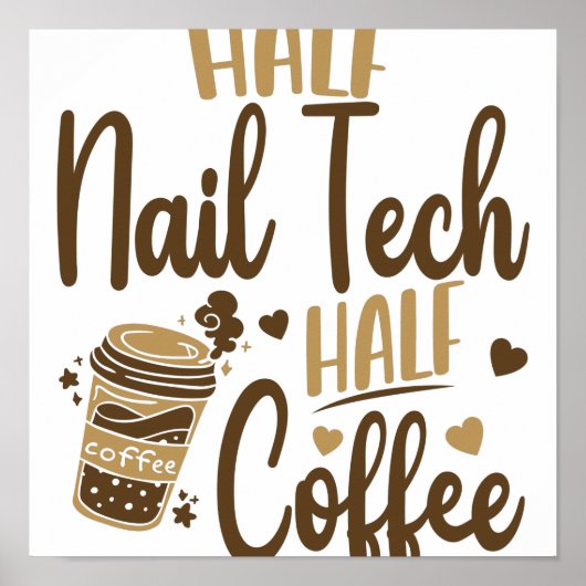 Half Nail Tech Half Coffee Pun For Nail Poster (Voorkant)