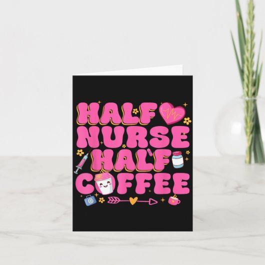 Half Nurse Half Coffee Nurse  Kaart (Voorkant)