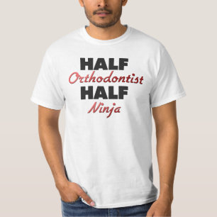 Half orthodontist Half Ninja T-shirt