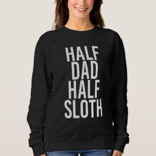 Half papa Half Sloth Lazy Vaderdag Idee Trui
