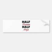 Half Runner Half Ninja Bumpersticker (Voorkant)